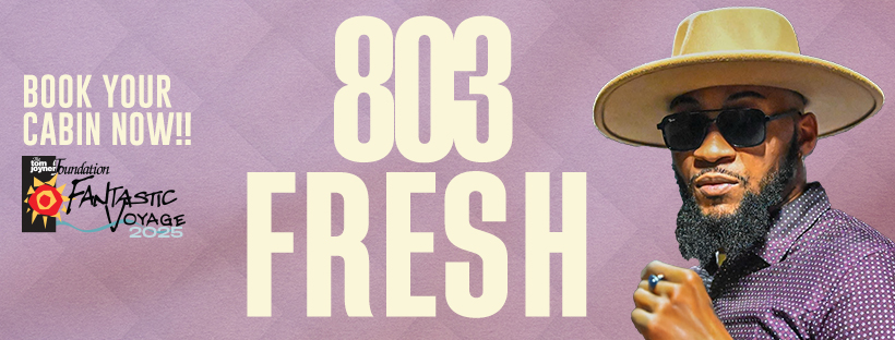 803 Fresh Tom Joyner Fantastic Voyage 2025